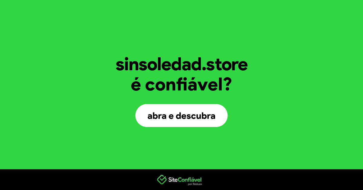 O site sinsoledad.store é confiável?