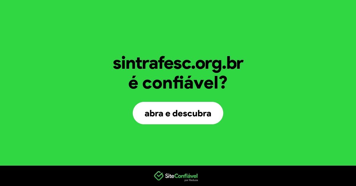 O site sintrafesc.org.br é confiável?