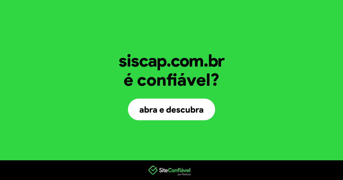 O site siscap.com.br é confiável?