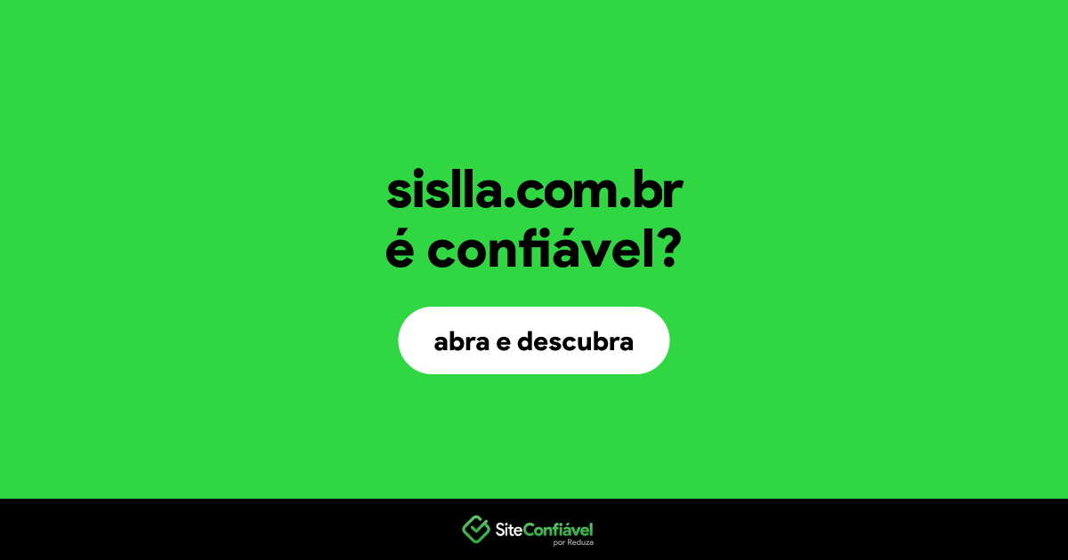 O site sislla.com.br é confiável?