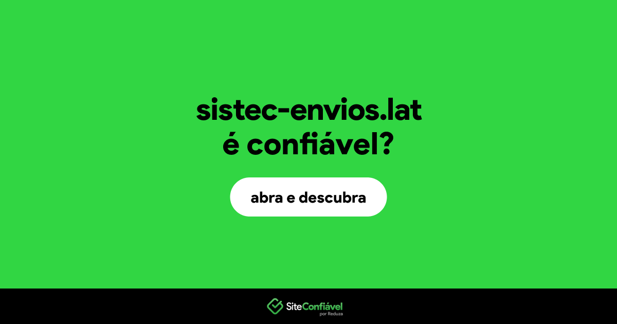 O site sistec-envios.lat é confiável?