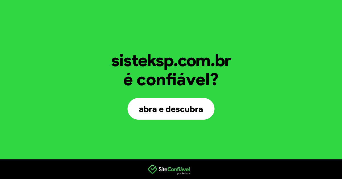 O site sisteksp.com.br é confiável?