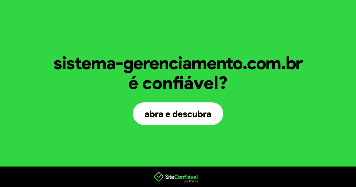 O site sistema-gerenciamento.com.br é confiável?