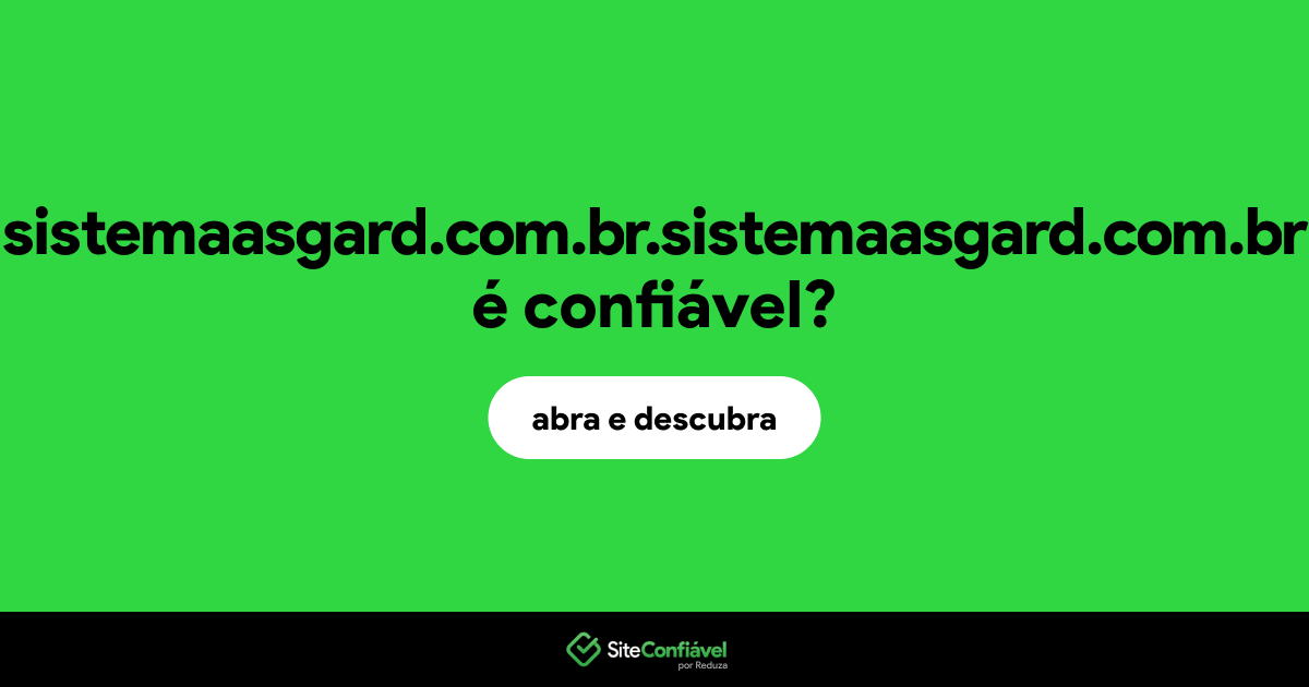 O site sistemaasgard.com.br.sistemaasgard.com.br é confiável?