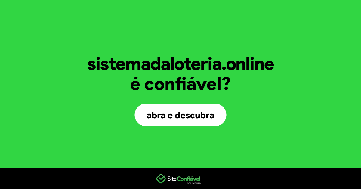 O site sistemadaloteria.online é confiável?