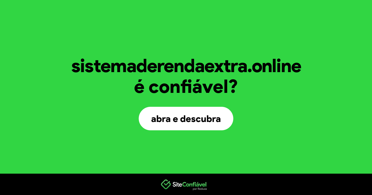 O site sistemaderendaextra.online é confiável?