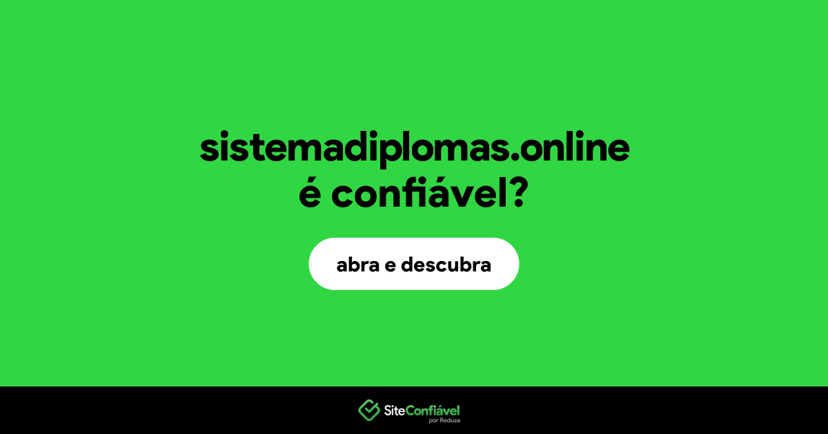 O site sistemadiplomas.online é confiável?