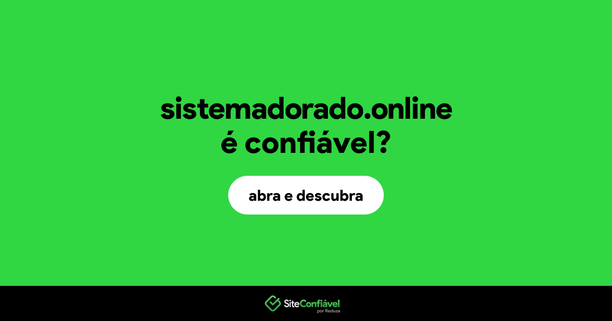O site sistemadorado.online é confiável?