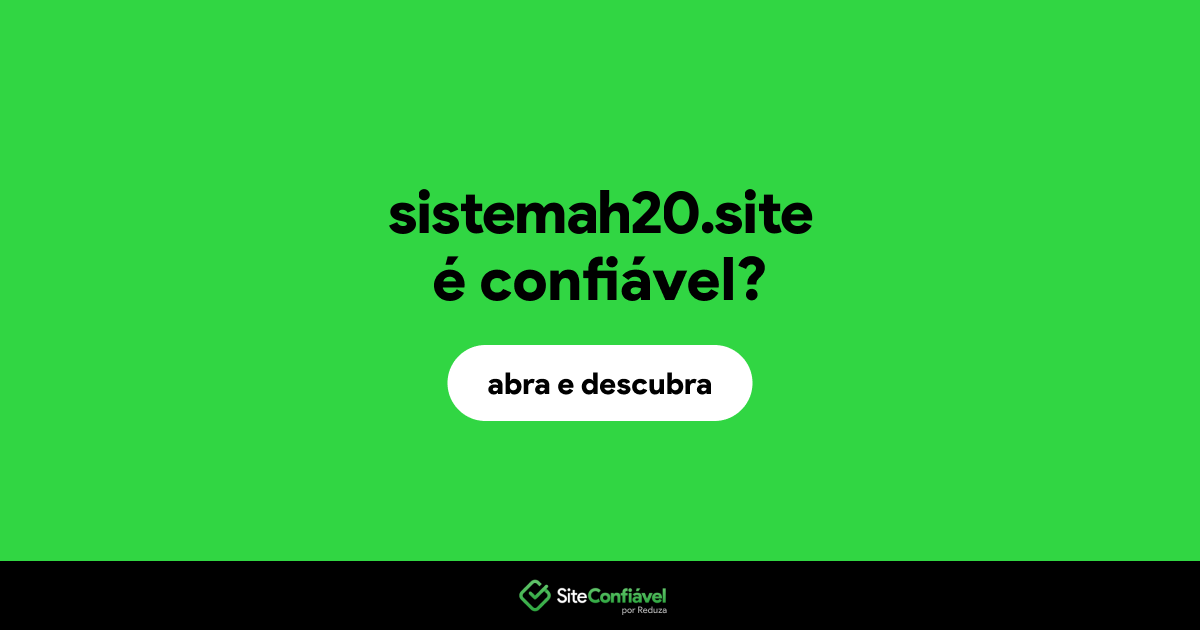 O site sistemah20.site é confiável?