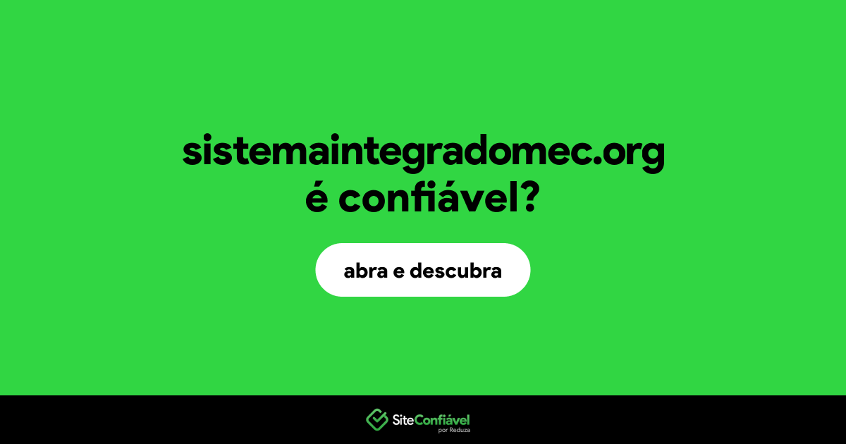 O site sistemaintegradomec.org é confiável?