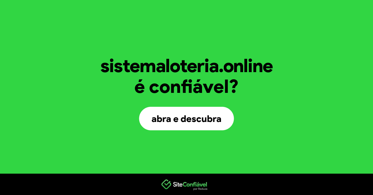 O site sistemaloteria.online é confiável?