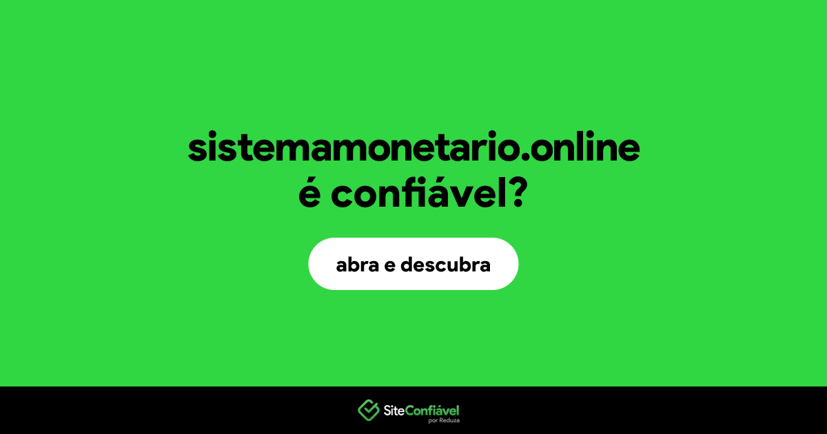 O site sistemamonetario.online é confiável?