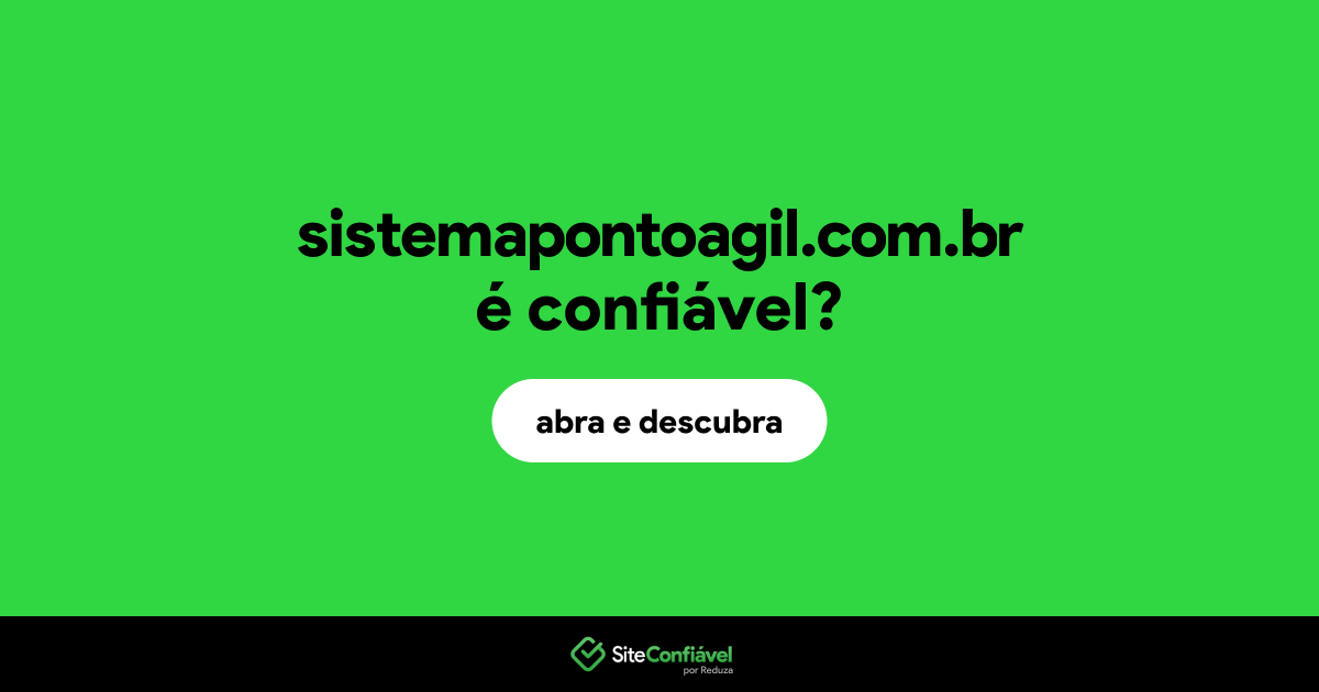 O site sistemapontoagil.com.br é confiável?