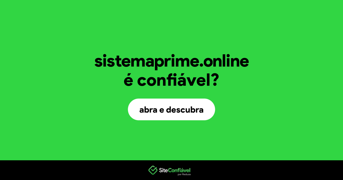 O site sistemaprime.online é confiável?