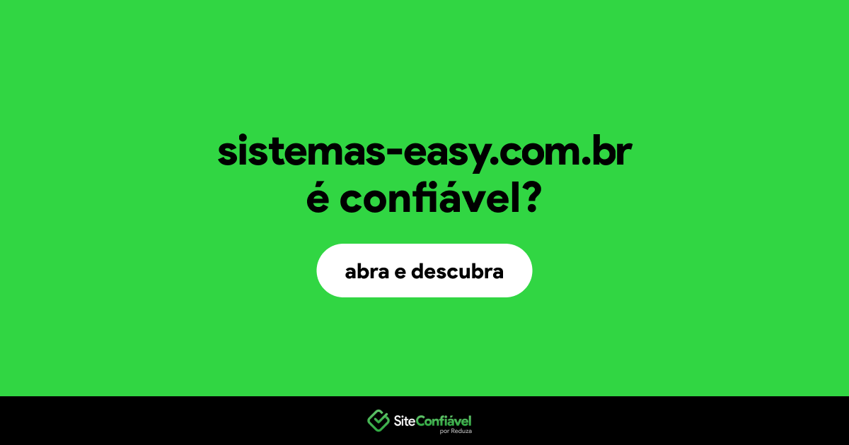 O site sistemas-easy.com.br é confiável?