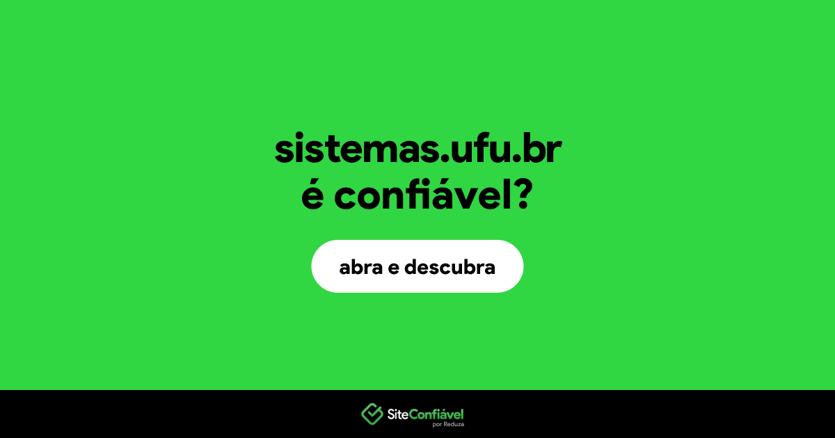O site sistemas.ufu.br é confiável?