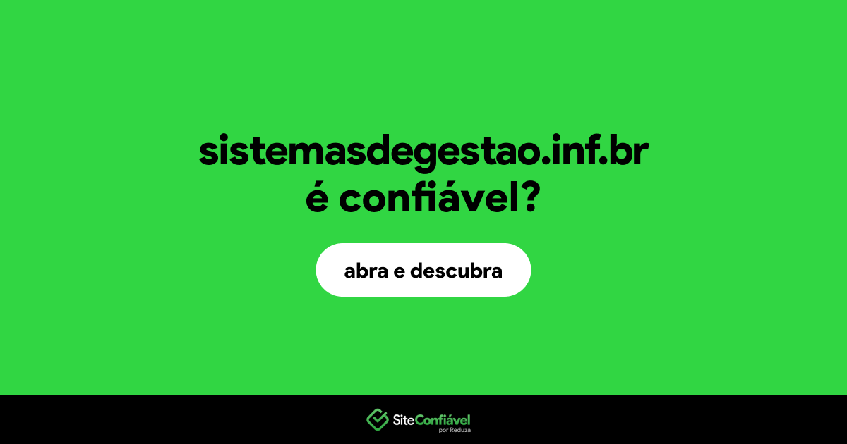 O site sistemasdegestao.inf.br é confiável?