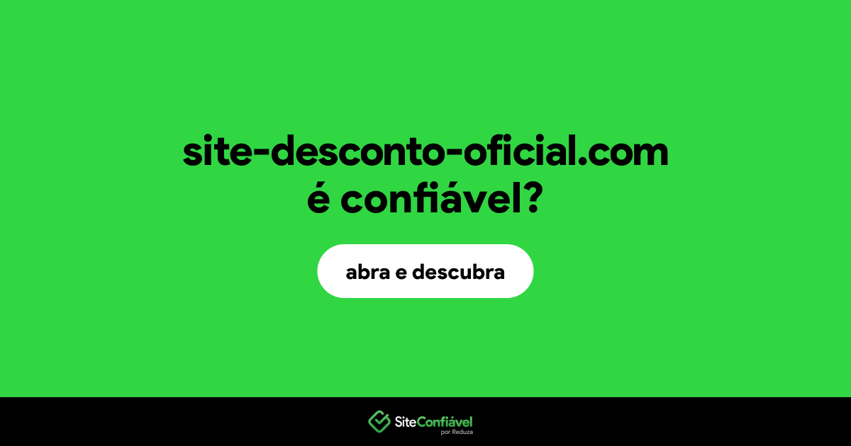 O site site-desconto-oficial.com é confiável?