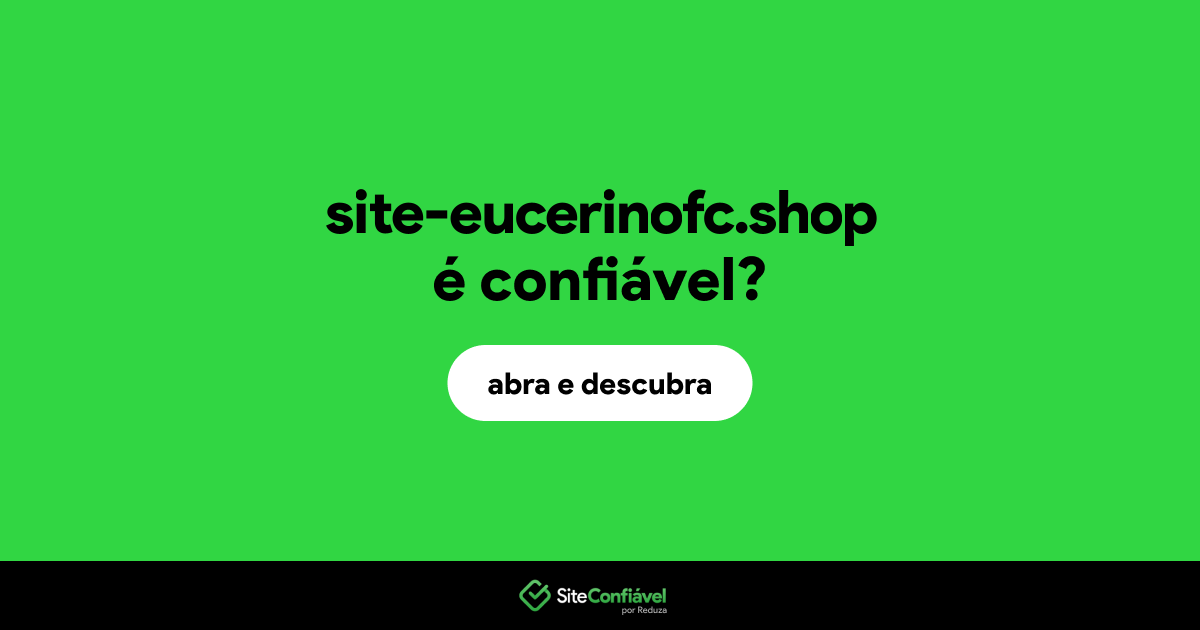 O site site-eucerinofc.shop é confiável?