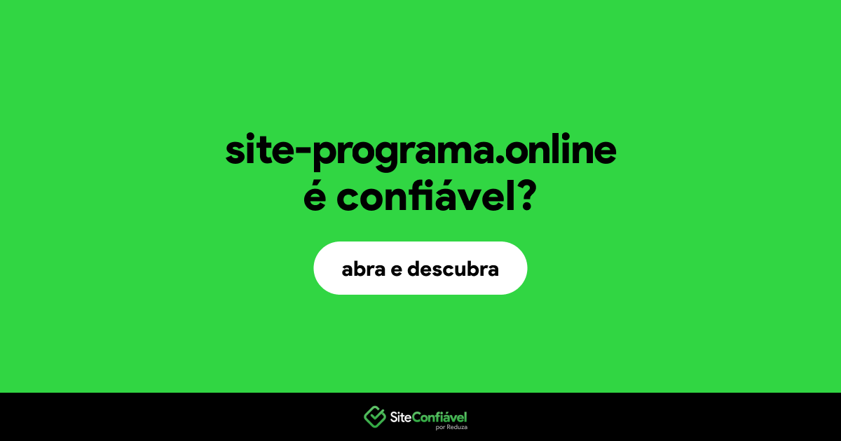 O site site-programa.online é confiável?