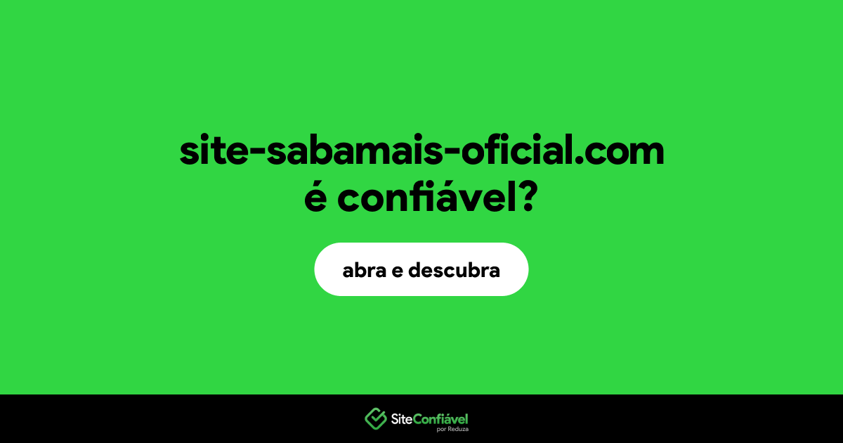 O site site-sabamais-oficial.com é confiável?