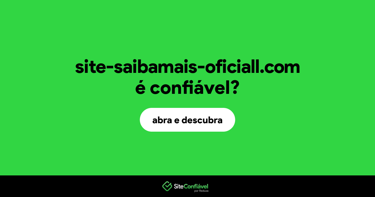 O site site-saibamais-oficiall.com é confiável?