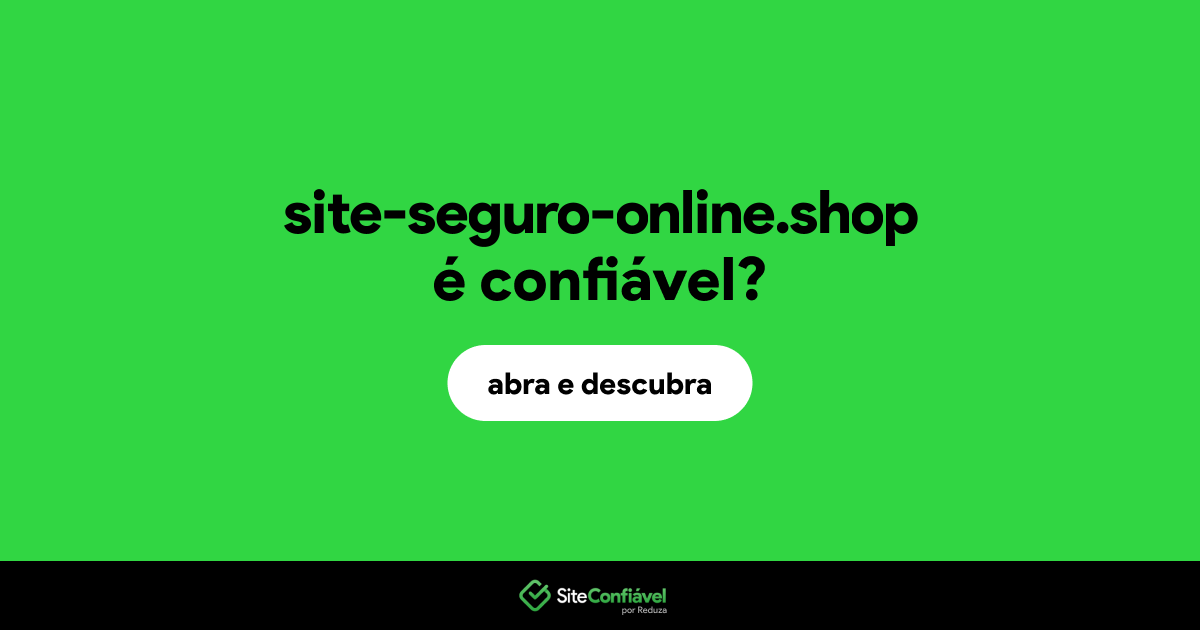 O site site-seguro-online.shop é confiável?