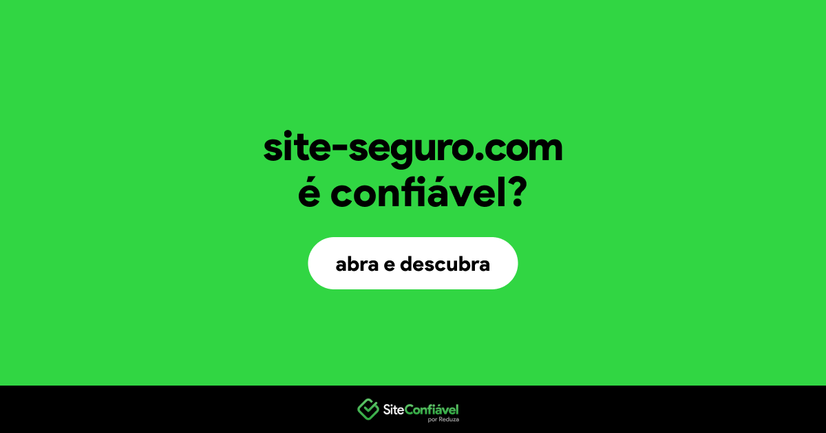 O site site-seguro.com é confiável?