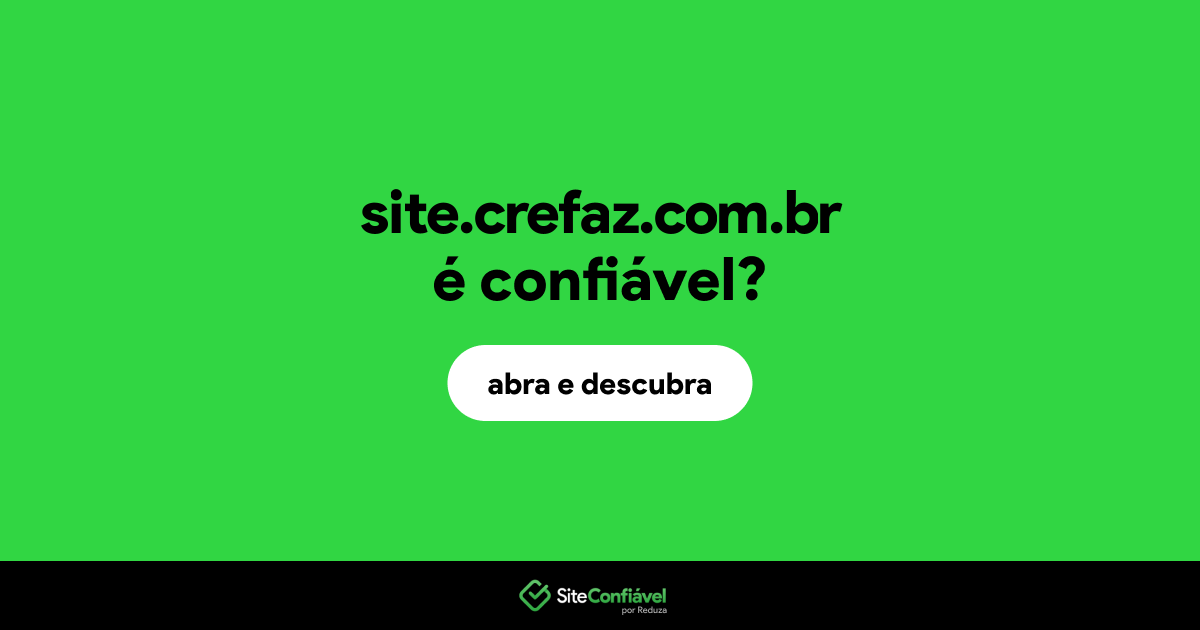 O site site.crefaz.com.br é confiável?