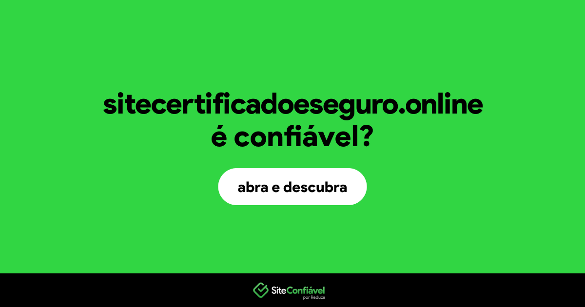 O site sitecertificadoeseguro.online é confiável?