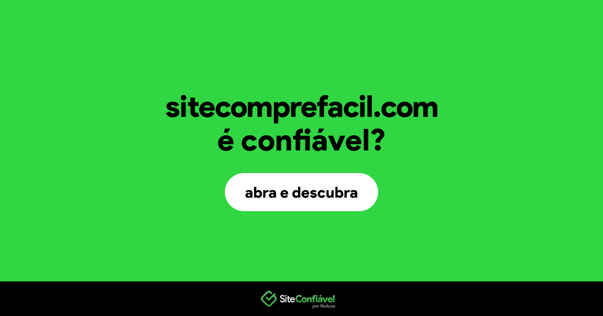 O site sitecomprefacil.com é confiável?