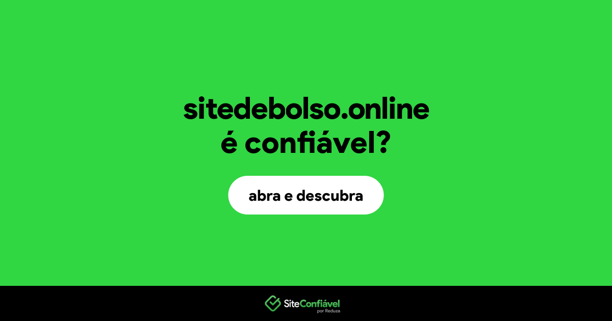 O site sitedebolso.online é confiável?