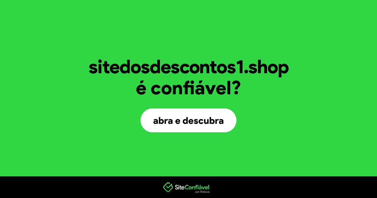O site sitedosdescontos1.shop é confiável?