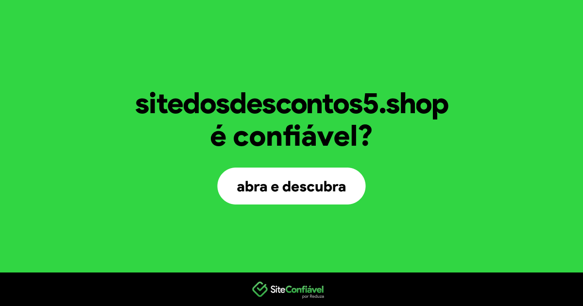 O site sitedosdescontos5.shop é confiável?