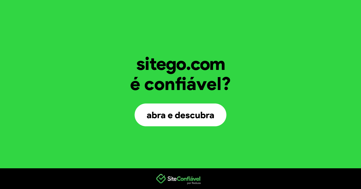 O site sitego.com é confiável?
