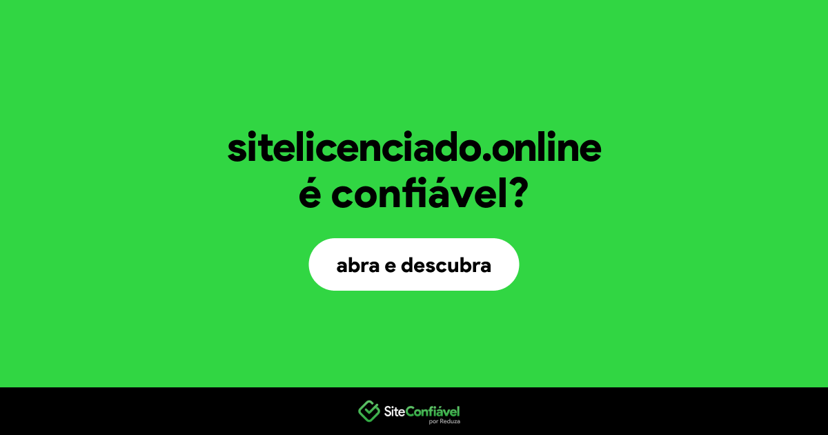O site sitelicenciado.online é confiável?