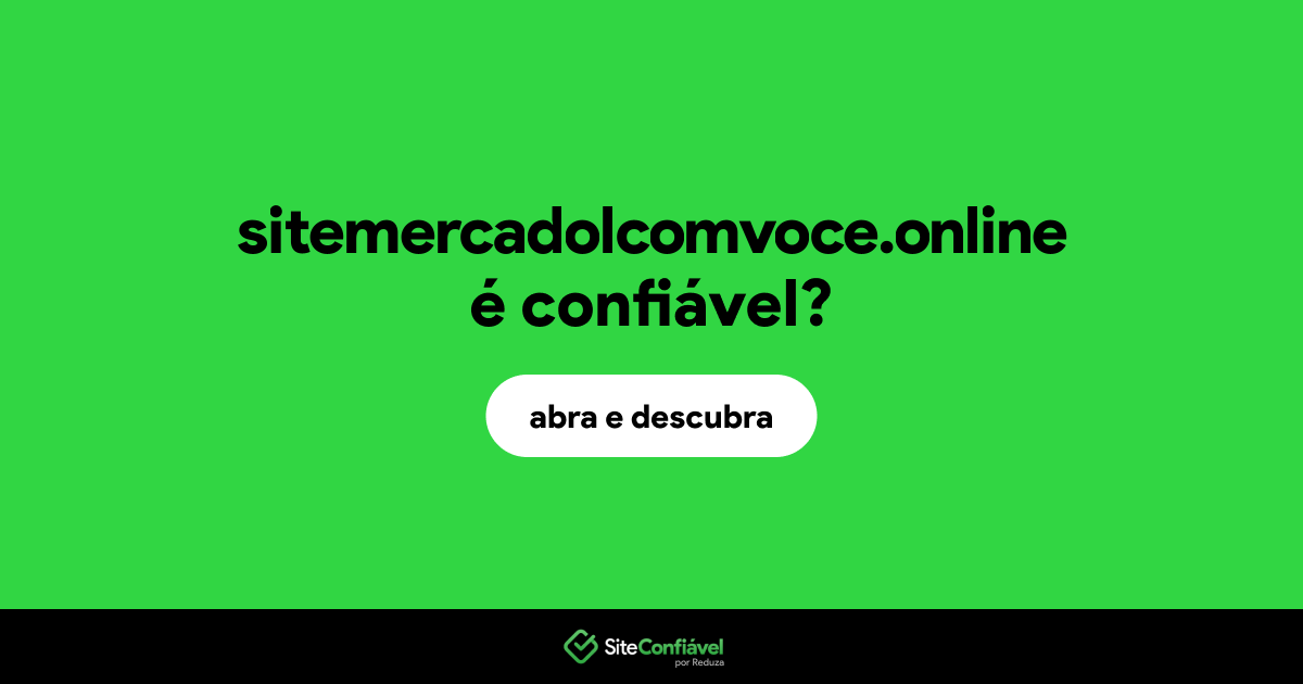 O site sitemercadolcomvoce.online é confiável?
