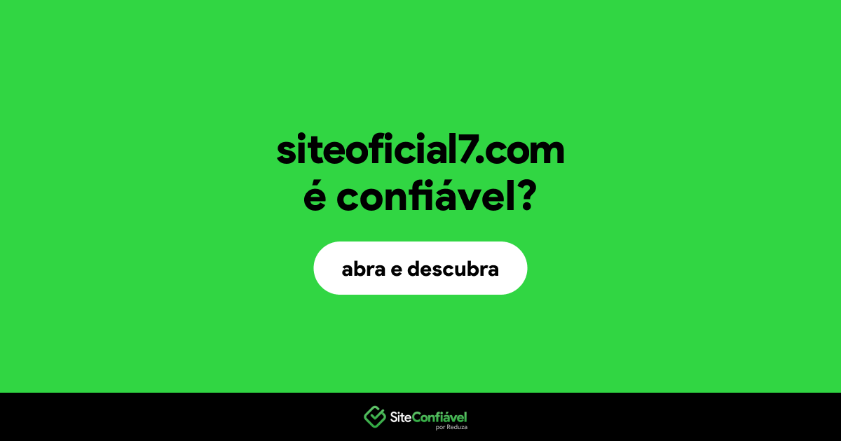 O site siteoficial7.com é confiável?