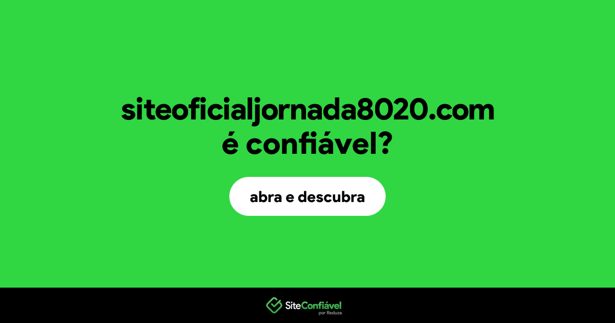 O site siteoficialjornada8020.com é confiável?