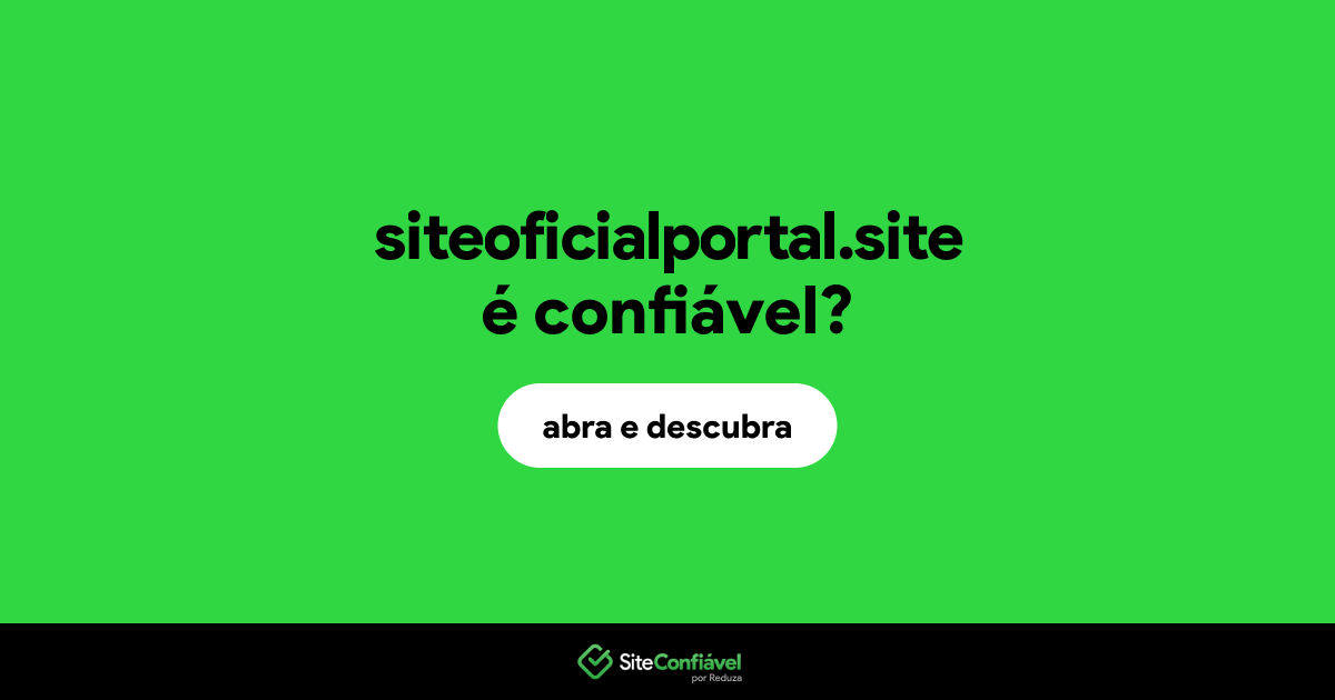 O site siteoficialportal.site é confiável?