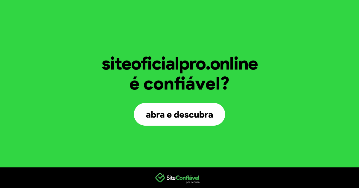 O site siteoficialpro.online é confiável?