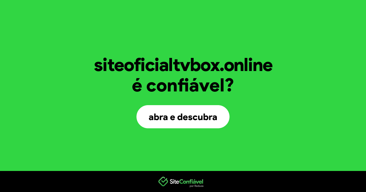 O site siteoficialtvbox.online é confiável?