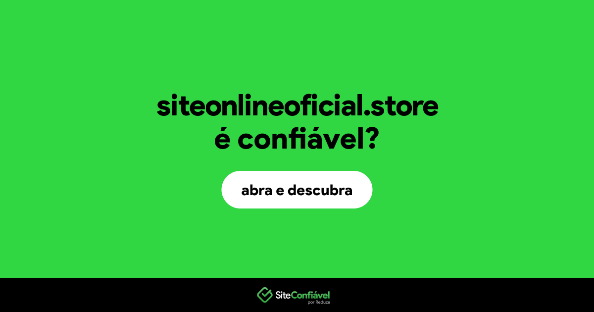 O site siteonlineoficial.store é confiável?