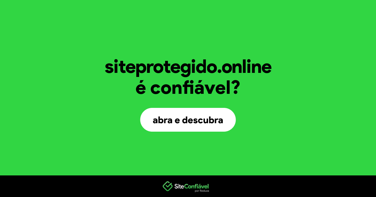 O site siteprotegido.online é confiável?