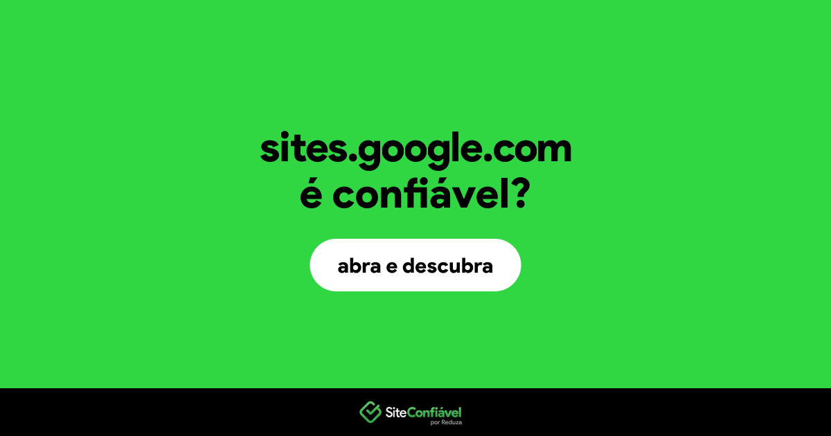 O site sites.google.com é confiável?