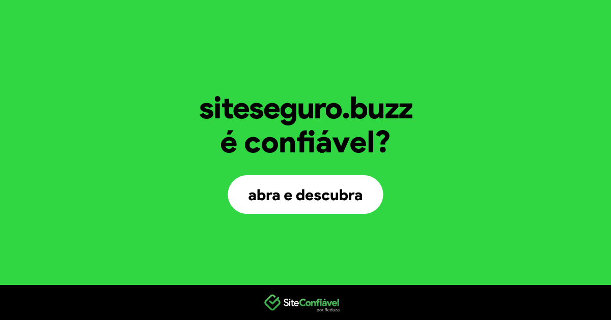 O site siteseguro.buzz é confiável?