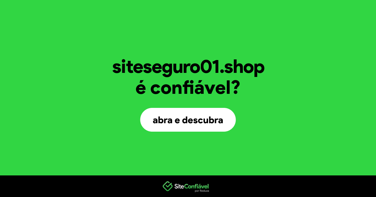 O site siteseguro01.shop é confiável?