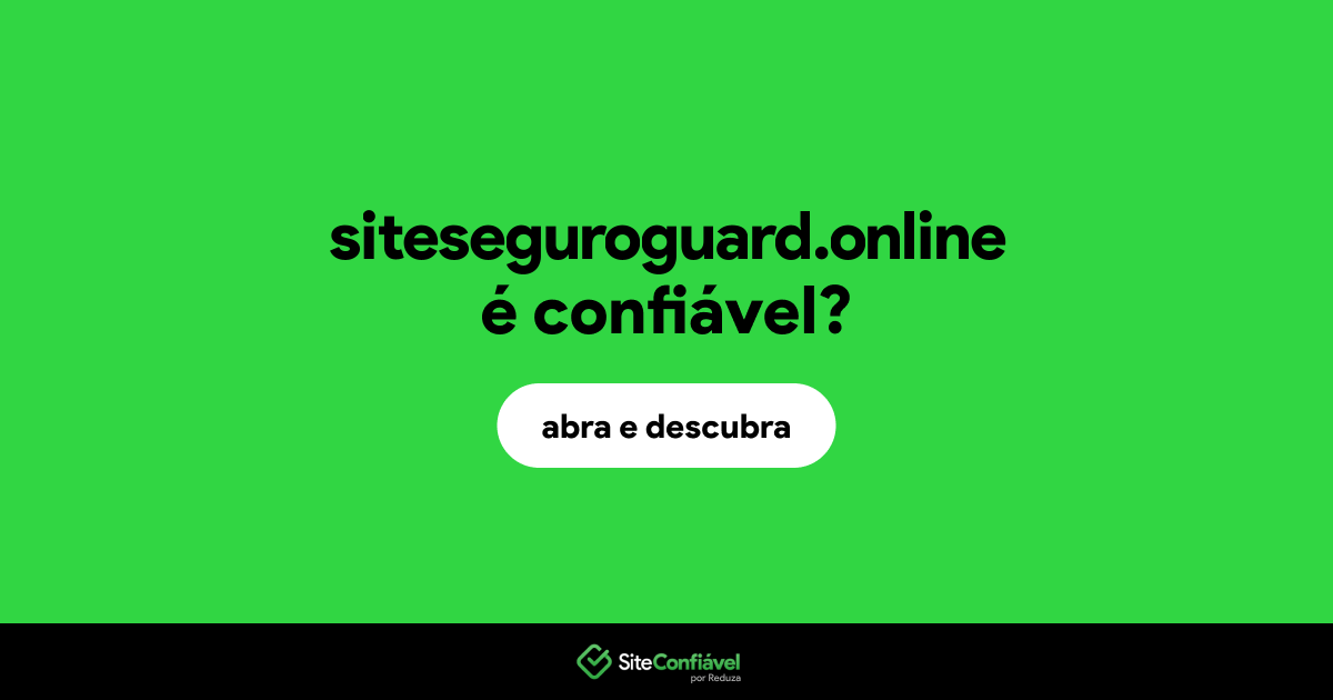O site siteseguroguard.online é confiável?