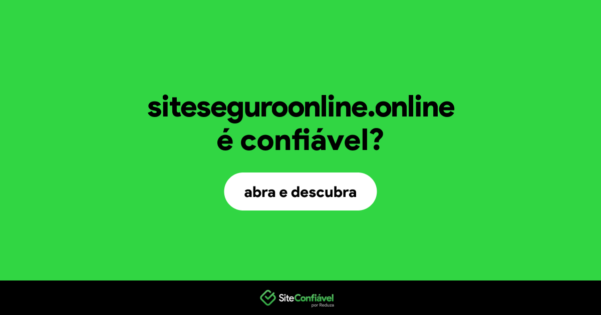 O site siteseguroonline.online é confiável?