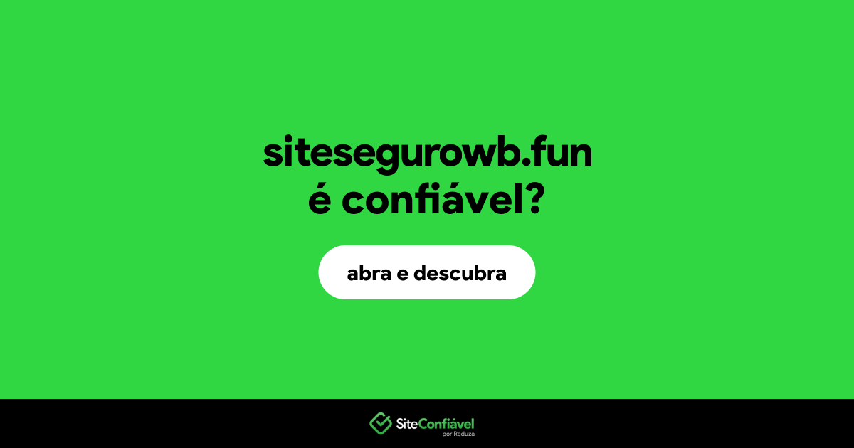 O site sitesegurowb.fun é confiável?